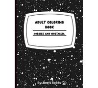 Hobbies and Nostalgia: A Coloring Book for the 90s Kids