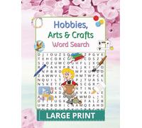 Hobbies, Arts & Crafts Word Search: Large Print Word Searches For Adults & Seniors about Hobbies, Arts & Crafts and more | 8.5 x 11 inches, 110 pages ... Gift for Vacations, Holidays & Relaxation..