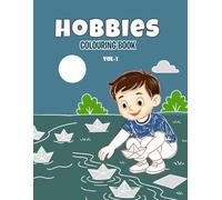 Hobbies Colouring Book Vol 1 : Fun Outlines of Everyday Activities to Colour and Enjoy