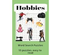 Hobbies Word Search Book: Word Searches with Easy to Read Print about Hobbies, crafts, outdoor sports and more. |6x9 inches|110 pages|55 puzzles…Great ... Relaxing, Holidays, Free time and Fun