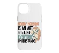 Hobby Horsing est Un Art Que Tout Le Monde ne Comprend Pas Hobby Horse Coque pour iPhone 14 Plus