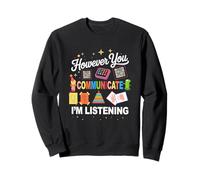 HoCependant You Communication I'm Listening Speech Therapist SLP Sweatshirt