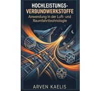Hochleistungs-Verbundwerkstoffe: Anwendung in der Luft- und Raumfahrttechnologie