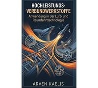 Hochleistungs-Verbundwerkstoffe: Anwendung in der Luft- und Raumfahrttechnologie