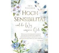 Hochsensibilität Und Der Weg Unserer Seele
