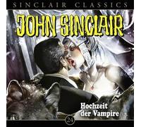 John Sinclair Classics - Hochzeit der Vampire-Folge 24