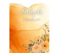Hochzeits Gästebuch: einfaches Gästebuch mit Dankessagung und 150 leeren Seiten in Orange mit Blumen