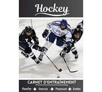 Hockey Carnet d’entraînement: Cahier d'exercice pour progresser | Sport et passion pour le Hockey | Livre pour enfant ou adulte | Entraînement et apprentissage, cahier de sport |