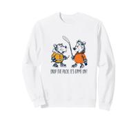 Hockey Drop The Puck, C'est Parti! Sweatshirt
