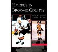 Hockey in Broome County, Images of Sports Series Marvin A. Cohen, Michael J. McCann (Auteur)