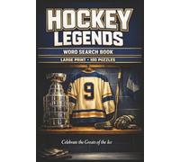 Hockey Legends Word Search Book: The Definitive Hockey Legends Collection Featuring Historic Greatness, Championship Dynasties, and Record-Setting Achievements