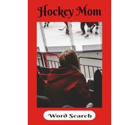 Hockey Mom Word Search Puzzle: Hockey Mom...the Definition of Dedication! Recognize the Sacrifices that this Special Kind of Mom Makes. 6x9 inch, 50 ... All Ages. Relax and watch Your Brain Bloom!
