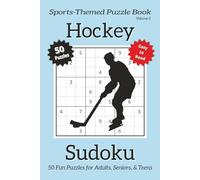 Hockey Sudoku - Volume 5: Sudoku Puzzles Inspired by the Fast and Furious Game of Hockey with 25 Fun Facts | 50 Easy-to-Read Puzzles | 6×9 Inches | ... Gift for Sports Fans and Puzzle Lovers
