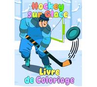 Hockey sur Glace Livre de Coloriage: 30 Coloriages pour filles et garçons