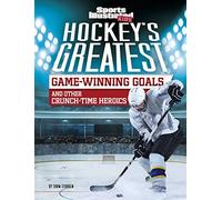 Hockey's Greatest Game-Winning Goals And Other Crunch-Time Heroics