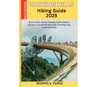 HOCKING HILLS HIKING GUIDE 2025: Scenic Hikes, Family-Friendly Trails & Nature Escapes in Southeast Ohio with Trail Maps and Local Itineraries