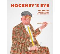 Hockney's Eye - The Art And Technology Of Depiction