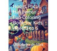 Hocus Pocus Halloween : A Fun Coloring Book for Kids Aged 3 to 6