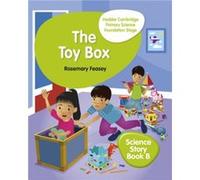 Hodder Cambridge Primary Science Story Book B Foundation Stage The Toy Box by Rosemary Feasey Rosemary Feasey (Auteur)