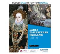 Hodder GCSE History for Edexcel: Early Elizabethan England, 1558-88