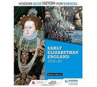 Hodder GCSE History for Edexcel: Early Elizabethan England, 1558-88 - [Version Originale] Inconnu (Auteur)