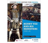 Hodder Gcse History For Edexcel: Henry Viii And His Ministers, 1509-40
