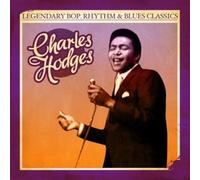 Hodges,Charles - Legendary Bop Rhythm & Blues Classics