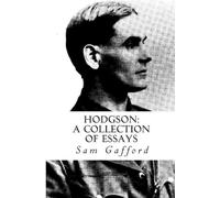 Hodgson: A Collection of Essays by Sam Gafford