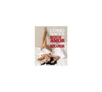 Hodson, P: Cómo Hacer Bien El Amor A Una Mujer