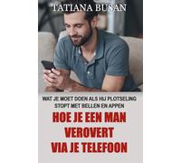Hoe je een man verovert via je telefoon: Wat te doen als hij niet op je berichten reageert; Wat te doen als een man stopt met appen; Hoe je via berichten zijn interesse in jou vasthoudt