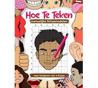 Hoe menselijke lichaamsdelen te tekenen: tekenoefeningen voor kinderen van 4 tot 8 jaar, kunstboeken voor kinderen: Leer de basis van anatomie tekenen, stap-voor-stap raster kopieer tekenboek