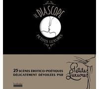 HOEBEKE le diascope ; 25 scènes érotico-poétiques dévoilées par Petites Luxures