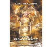 Höchste Fremdartigkeit - Hyperdimensionen und der Prozess von Alien-Entführungen