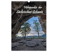 Höhepunkte der Sächsischen Schweiz (Wandkalender 2026 DIN A3 hoch), CALVENDO Monatskalender: Beliebteste Ziele der Sächsischen Schweiz