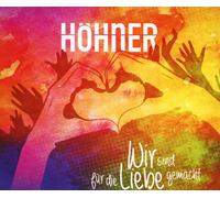 HÖHNER - WIR SIND FÜR DIE LIEBE GEMACHT (2-TRACK) CD SINGLE NEUF