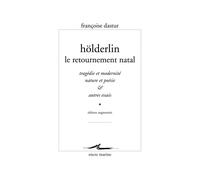 Hölderlin, le retournement natal: Tragédie et modernité, Nature et poésie & autres essais