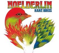 HOELDERLIN "RARE BIRDS" CD NEW