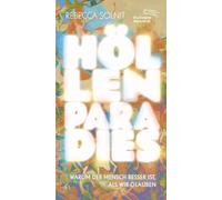 Höllenparadies: Warum der Mensch besser ist, als wir glauben | Limitierte, nummerierte Originalausgabe im Schuber