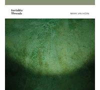 Hoen, Mark Van - Invisible Threads [Import]
