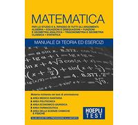 Hoepli Test. Matematica. Manuale di teoria ed esercizi