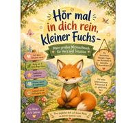 Hör mal in dich rein - kleiner Fuchs!: Einzigartiges Achtsamkeits- und Ausmalbuch für Kinder