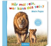 Hör mal rein, wer kann das sein? - Mein Papa: Streicheln und hören