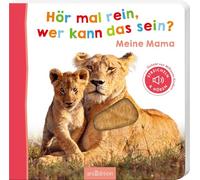 Hör mal rein, wer kann das sein? - Meine Mama: Streicheln und hören