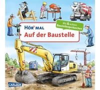 Hör mal (Soundbuch): Auf der Baustelle: Zum Hören, Schauen und Mitmachen ab 2 Jahren.