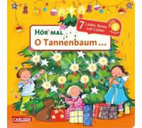 Hör mal (Soundbuch): O Tannenbaum ...: Zum Hören, Schauen und Mitmachen ab 18 Monaten. Bekannte Weihnachtslieder, Reime und Geschichten
