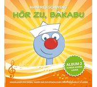 Hör zu, Bakabu - Album 2: Kinderlieder zum Singen, Tanzen und zur sprachlichen Frühförderung