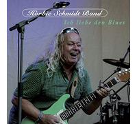 Hörbie Schmidt Band - Ich Liebe Den Blues