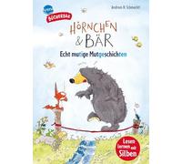 Hörnchen & Bär. Echt mutige Mutgeschichten: Bücherbär: Erstlesebuch; kurze Geschichten mit Hörnchen und Bär ab der 1. Klasse, mit Silbentrennung zum leichteren Lesenlernen