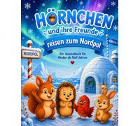 Hörnchen und ihre Freunde: reisen zum Nordpol