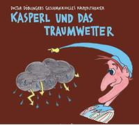 Hörspiel-Doctor Döblingers Geschmackvolles Kaspe - Kasperl und das Traumwetter [Import]